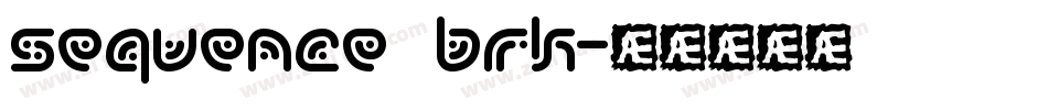 Sequence BRK字体转换